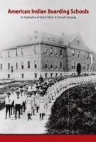 American Indian Boarding Schools : An Exploration of Global Ethnic & cultural Cleansing, A Supplementary Curriculum Guide